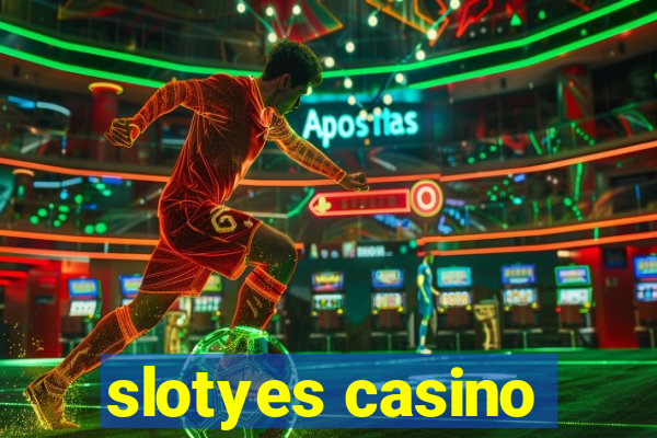 slotyes casino