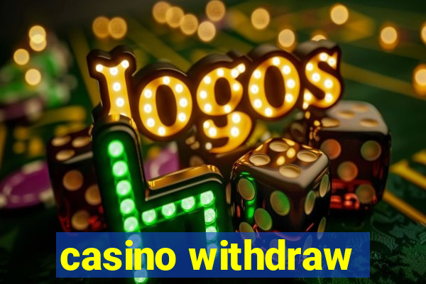 casino withdraw