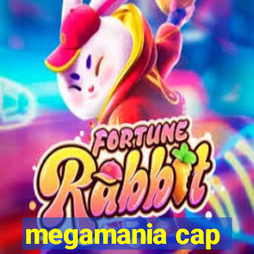 megamania cap