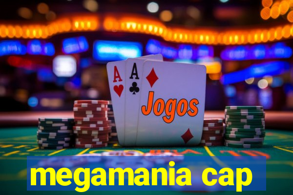 megamania cap