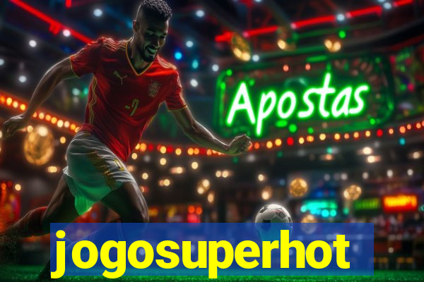 jogosuperhot