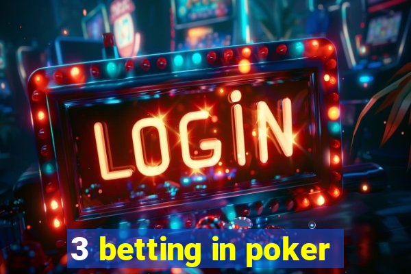 3 betting in poker