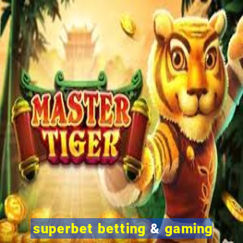 superbet betting & gaming