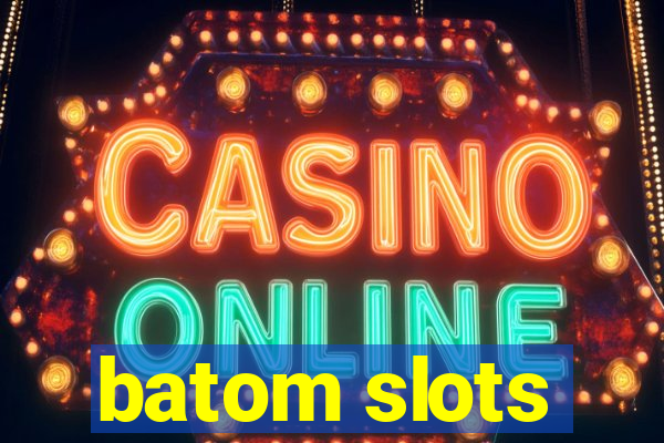 batom slots