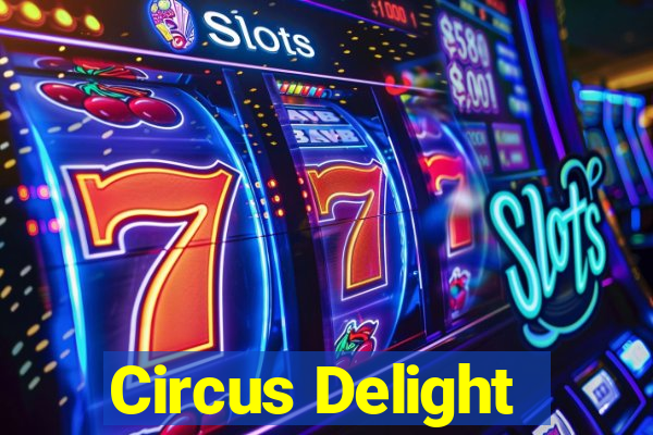 Circus Delight