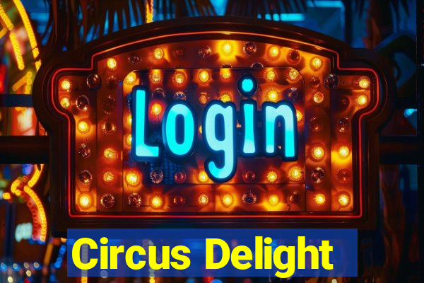 Circus Delight