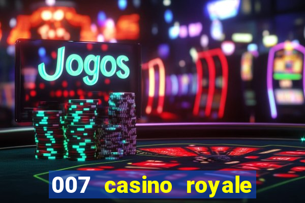 007 casino royale agente secreto 007