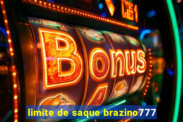 limite de saque brazino777