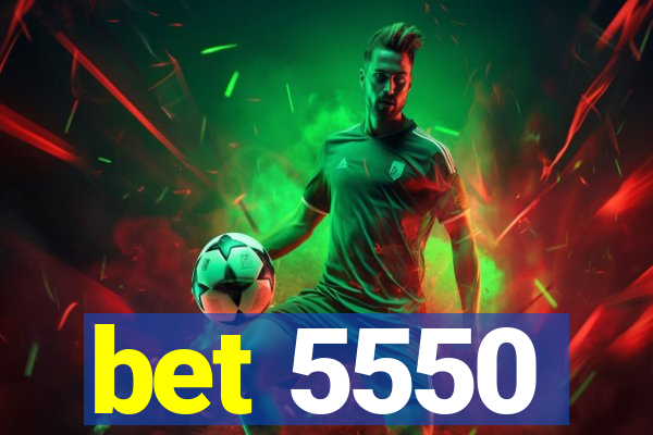 bet 5550