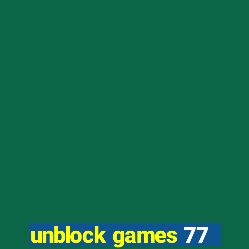 unblock games 77