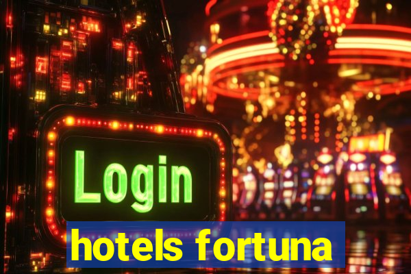 hotels fortuna