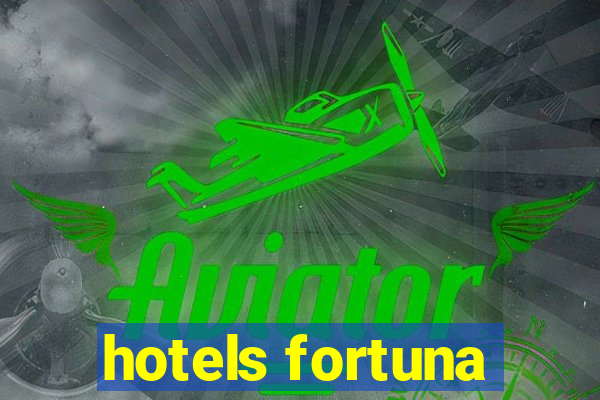 hotels fortuna