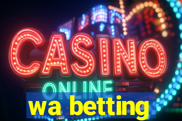 wa betting