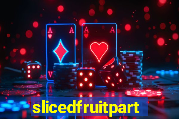 slicedfruitparty