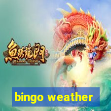 bingo weather