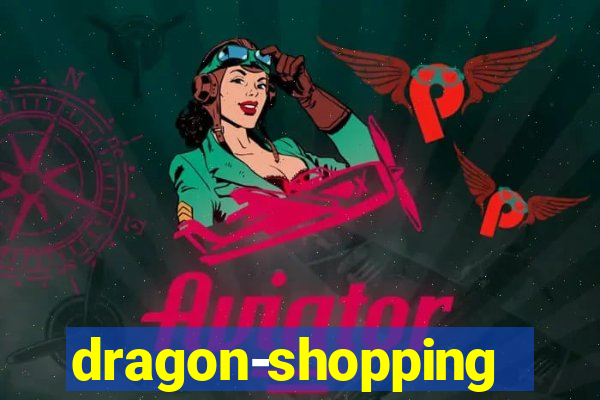 dragon-shopping