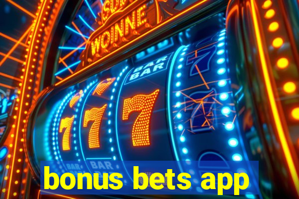 bonus bets app