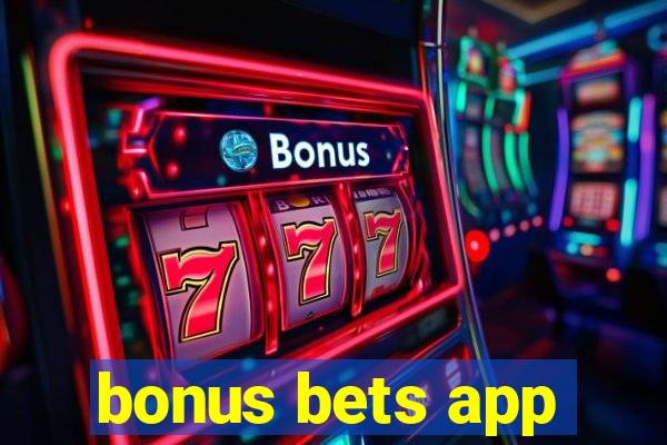 bonus bets app