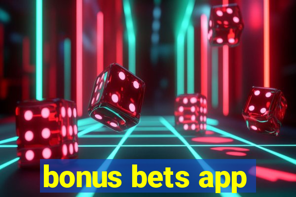 bonus bets app