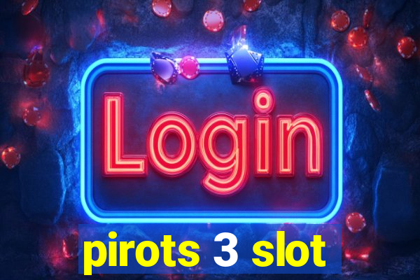 pirots 3 slot