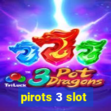 pirots 3 slot