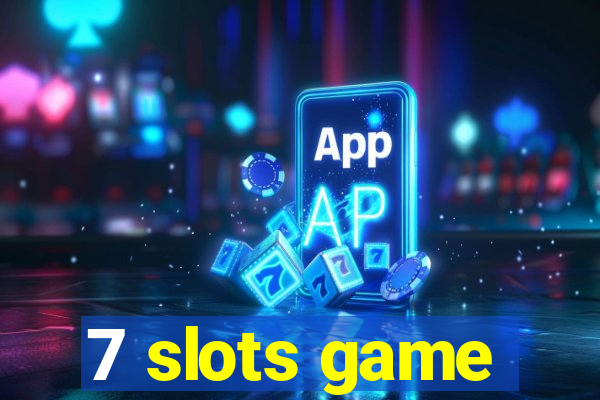 7 slots game