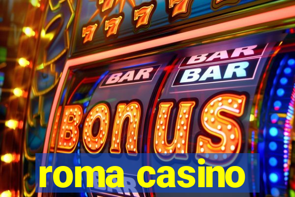 roma casino