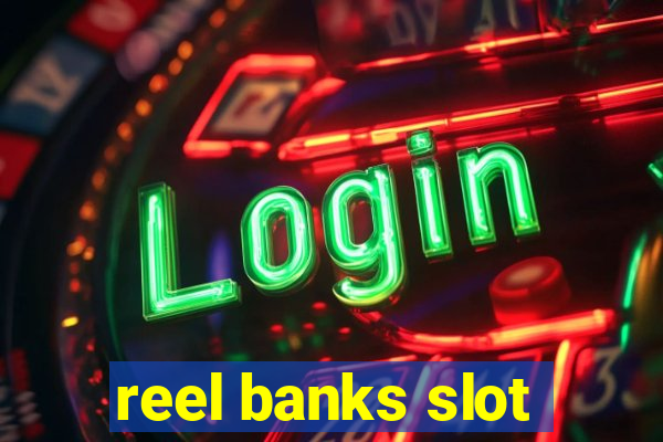 reel banks slot