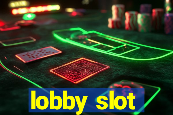 lobby slot