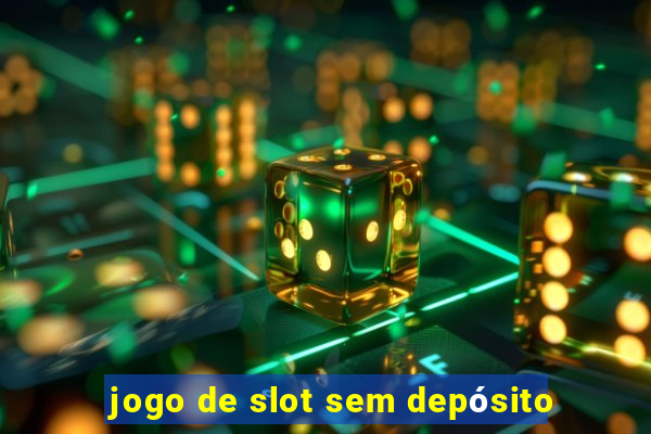 jogo de slot sem depósito