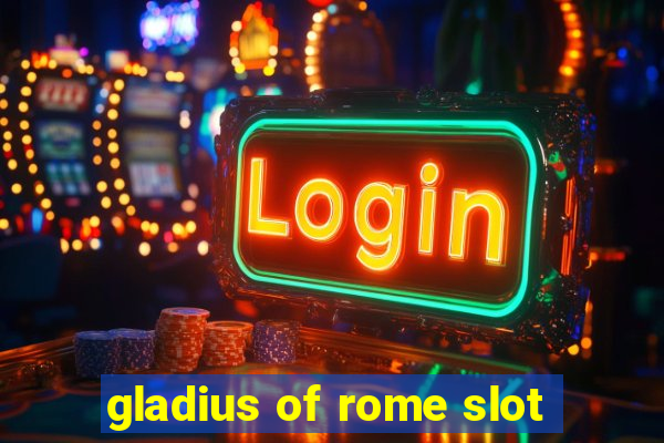 gladius of rome slot