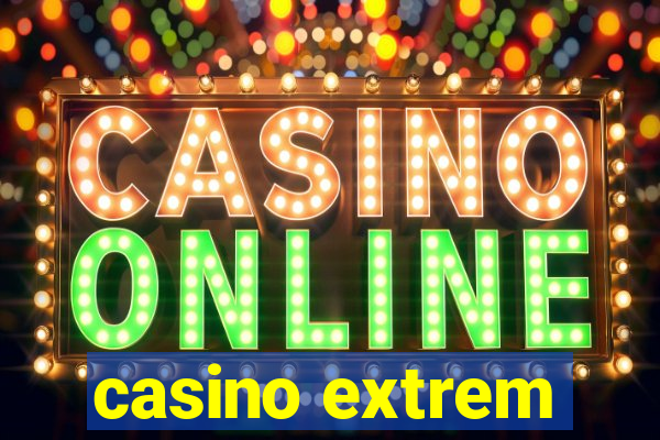 casino extrem