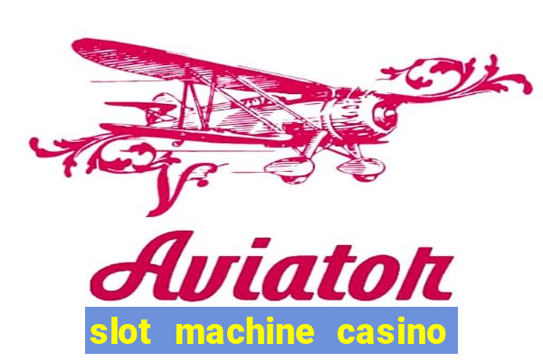 slot machine casino near me