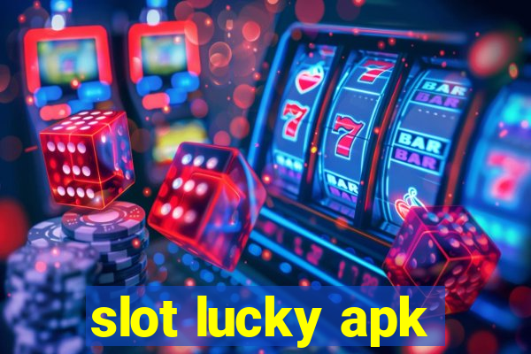 slot lucky apk