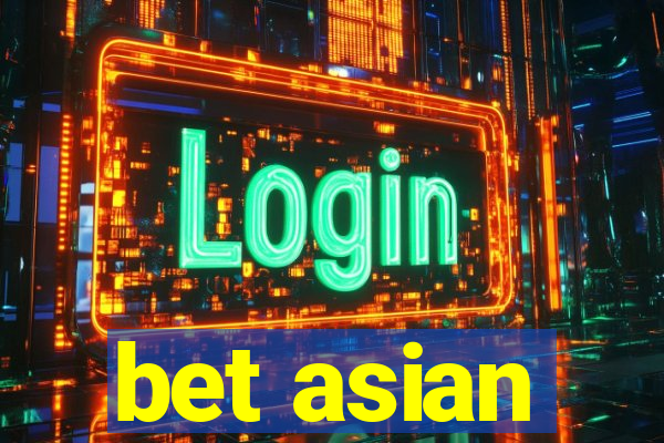 bet asian