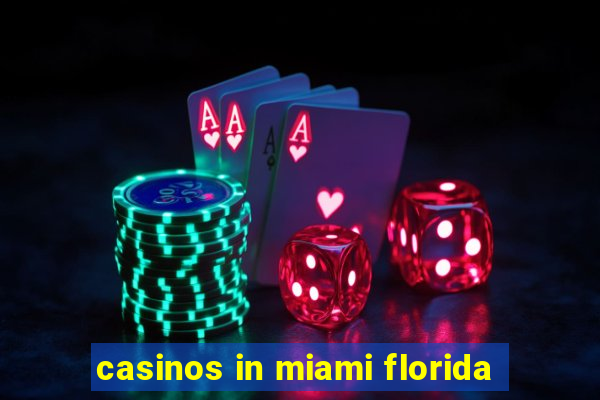 casinos in miami florida