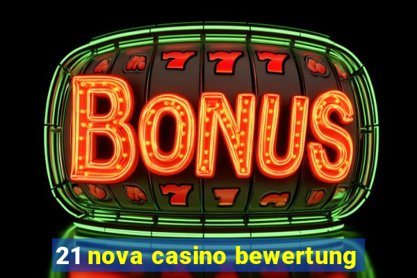 21 nova casino bewertung