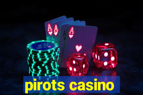 pirots casino