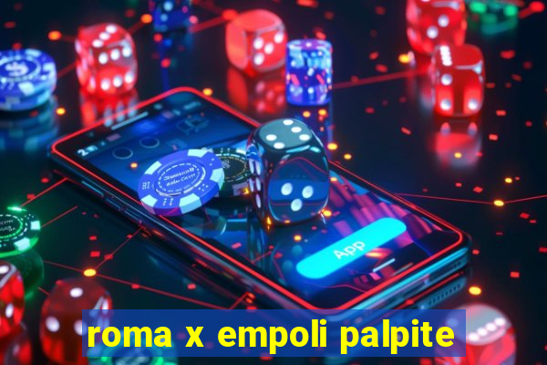 roma x empoli palpite