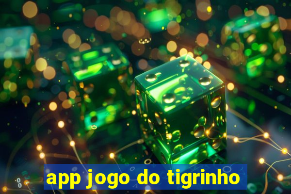 app jogo do tigrinho