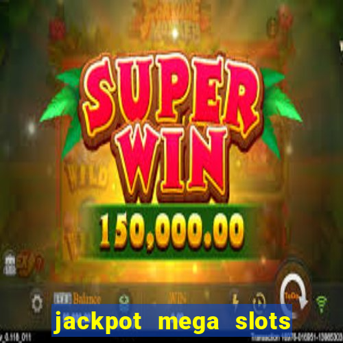 jackpot mega slots cash winner