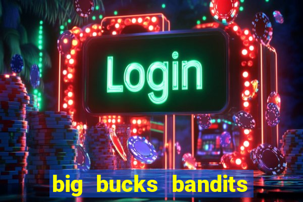 big bucks bandits megaways casino slot