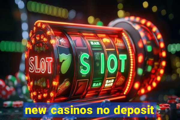 new casinos no deposit