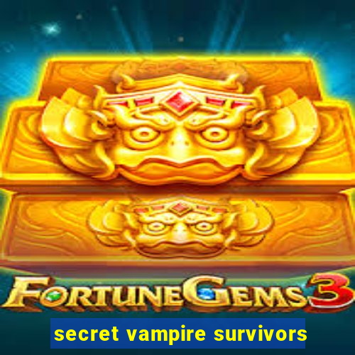 secret vampire survivors