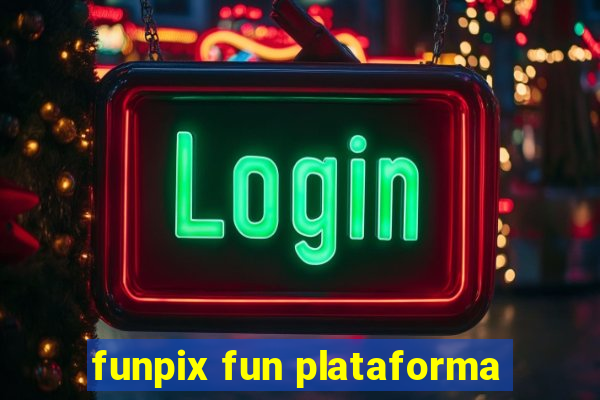 funpix fun plataforma