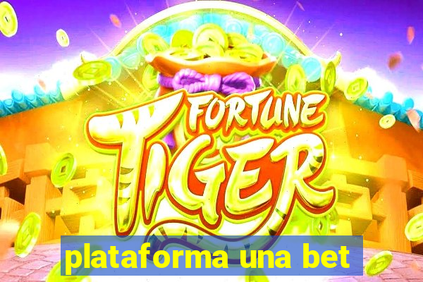 plataforma una bet