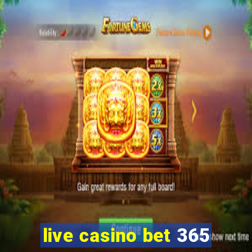 live casino bet 365