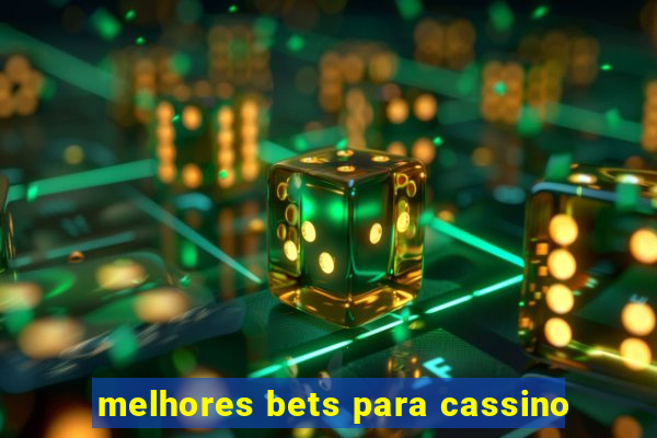 melhores bets para cassino