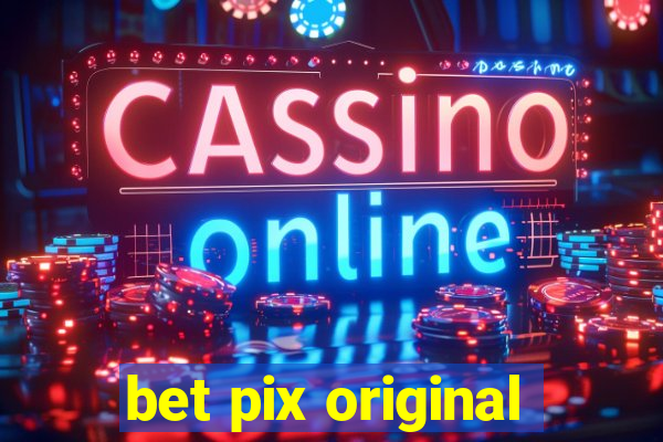 bet pix original