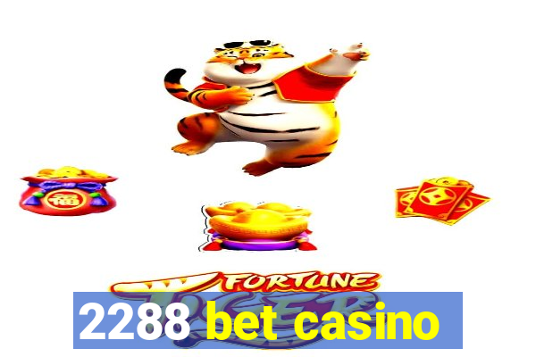 2288 bet casino